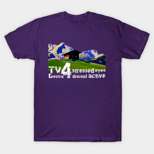 TV for stressed eyes. Detox for digital active. T-Shirt